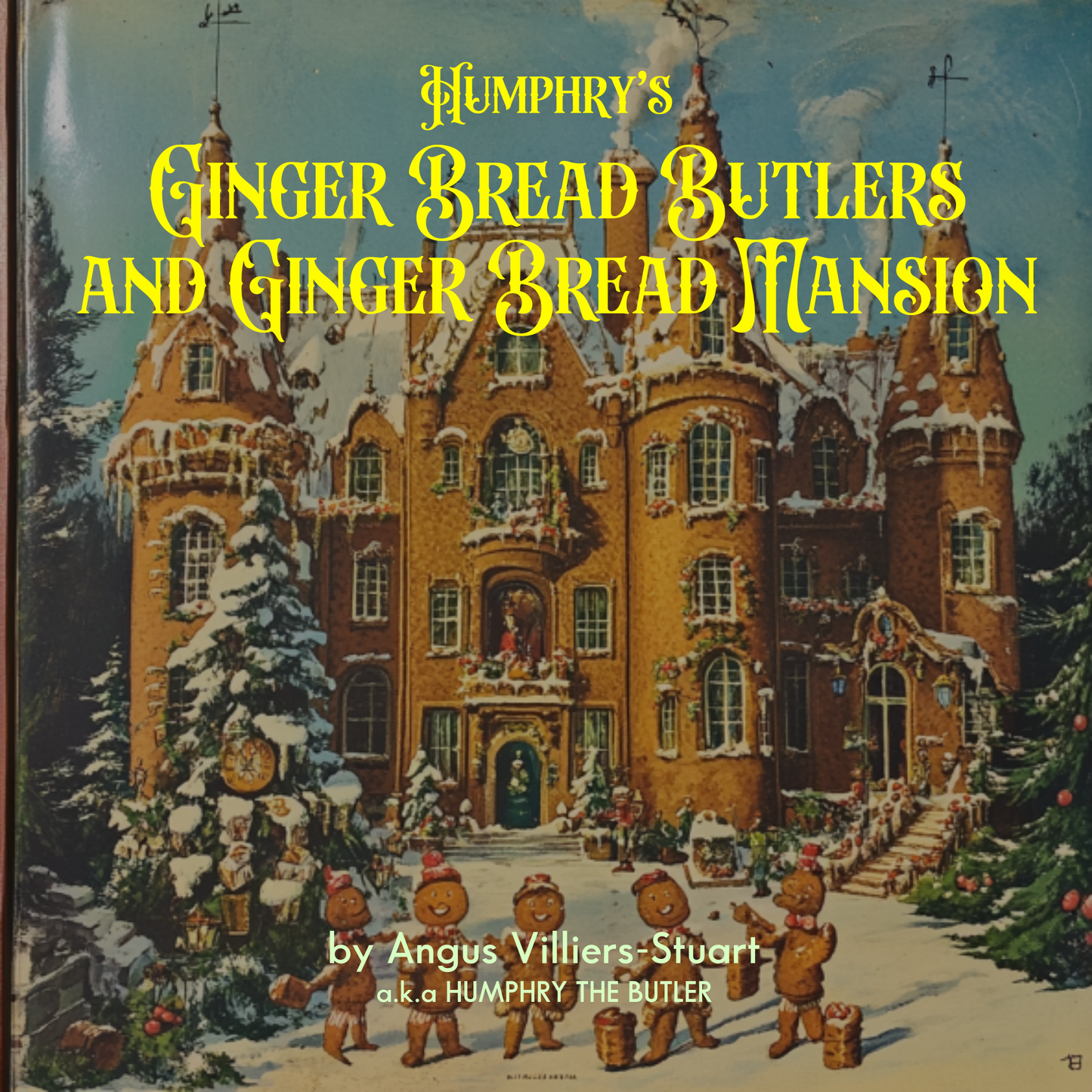 Humphry’s Ginger Bread Butlers and Ginger Bread Mansion Recipe